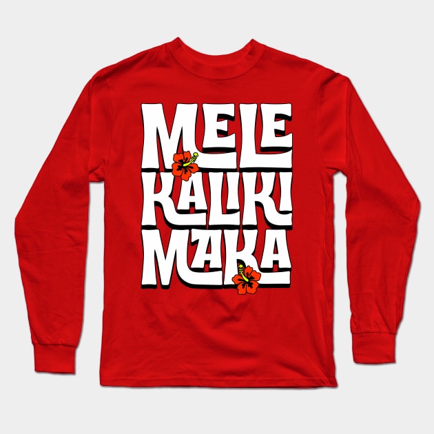 Mele Kalikimaka - Hawaiian Merry Christmas and Flowers Long Sleeve T-Shirt by ChattanoogaTshirt